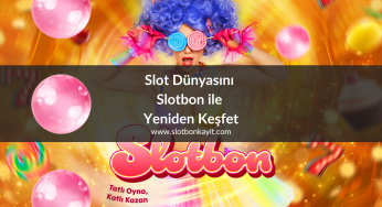 Slot Dünyasını Slotbon ile Yeniden Keşfet