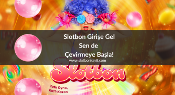 Slotbon Girişe Gel, Sen de Çevirmeye Başla!