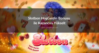 Slotbon HoşGeldin Bonusu ile Kazancını Yükselt